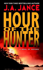 Hour Of the Hunter, Walker Family series number 1, by J.A. Jance